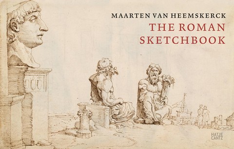 Maarten van Heemskerck. The Roman Sketchbook - фото 1