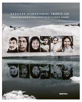 Tropic Ice (Bilingual edition). Dialog Between Places Affected by Climate Change Tropic Ice (Bilingual edition). Dialog Between Places Affected by Climate Change - География. Науки о Земле