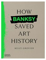 How Banksy Saved Art History