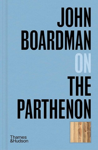 John Boardman on the Parthenon. - фото 1