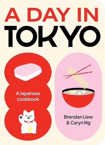 A Day in Tokyo: A Japanese Cookbook. ,