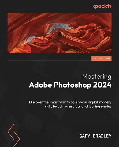Mastering Adobe Photoshop 2024: Discover the smart...