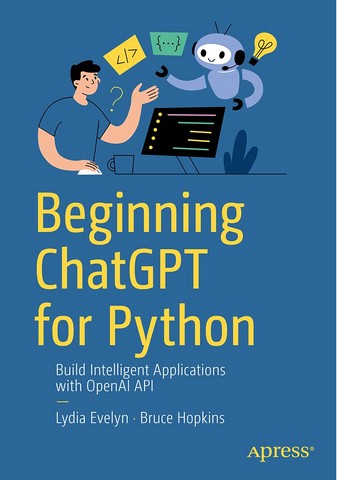 Beginning ChatGPT for Python: Build Intelligent Applications...