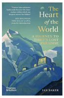 The Heart of the World. A Journey to Tibets Lost Paradise - Биографии и мемуары