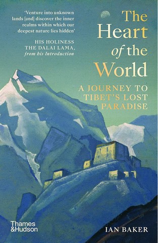 The Heart of the World. A Journey to Tibets Lost Paradise