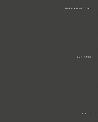Martin d’Orgeval: Sur Face: Trilingual edition (English / French / Italian) - фото 1