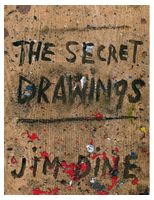 Jim Dine: The Secret Drawings