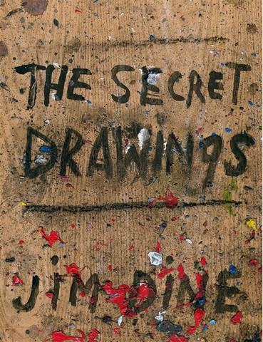 Jim Dine: The Secret Drawings - фото 1