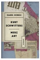 Kurt Schwitters: Merzkunst: Merz Art
