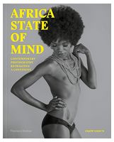 Africa State of Mind: Contemporary Photography Reimagines a Continent