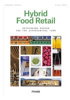 Hybrid Food Retail: Redesigning Supermarkets for the Experiential Turn - Бизнес литература