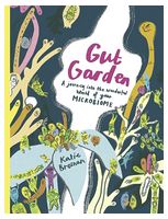 Gut Garden: A Journey into the Wonderful World of Your Microbiome
