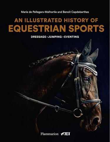 An Illustrated History of Equestrian Sports. Dressage,...