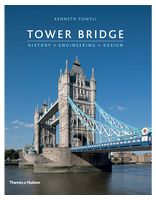 Tower Bridge: History • Engineering • Design