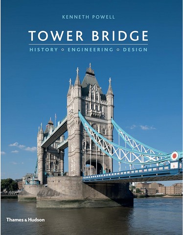 Tower Bridge: History • Engineering • Design - фото 1