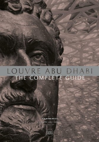 Louvre Abu Dhabi: The Complete Guide. Arabic edition - фото 1