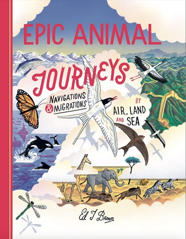 Epic Animal Journeys. Migration and navigation by air, land and sea - фото 1