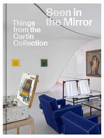 Seen in the Mirror. Things from the Cartin Collection