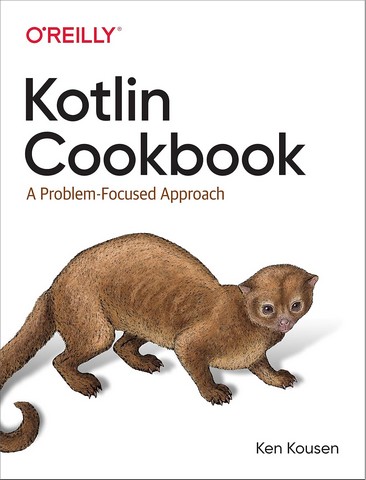 Kotlin Cookbook: A Problem-Focused Approach 1st Edition