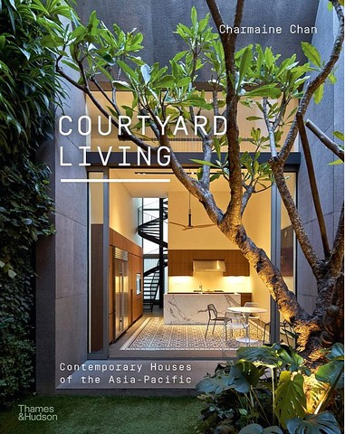 Courtyard Living. Contemporary Houses of the Asia-Pacific - фото 1