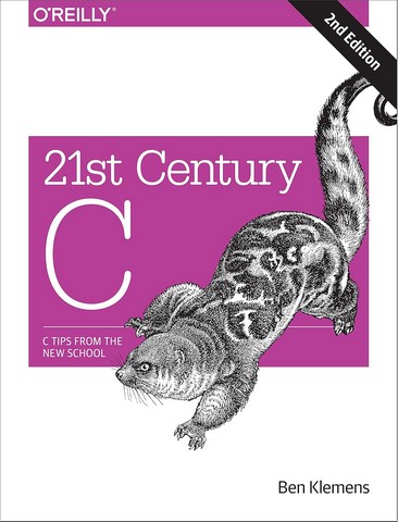 21st Century C: C Tips from the New School 2nd Edition