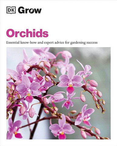Grow Orchids. Essential Know-how and Expert Advice...