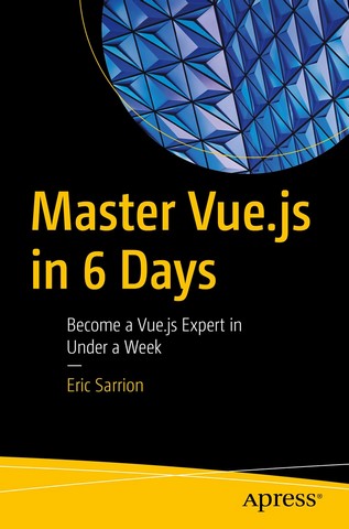 Master Vue.js in 6 Days: Become a Vue.js Expert in...