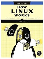 How Linux Works, 3rd Edition: What Every Superuser Should Kno - Windows, Linux, Unix, FreeBSD, Мас OS