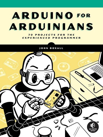 Arduino for Arduinians: 70 Projects for the Experienced Programmer - фото 1