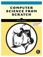Computer Science From Scratch: Building Interpreters, Art, Emulators and ML in Python