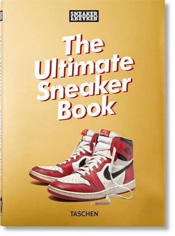 Sneaker Freaker. The Ultimate Sneaker Book. 45th Ed