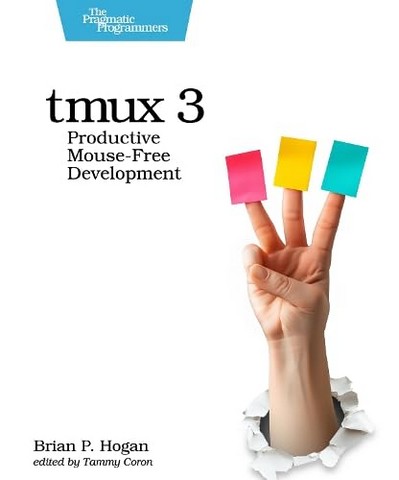 tmux 3: Productive Mouse-Free Development 3rd Edition
