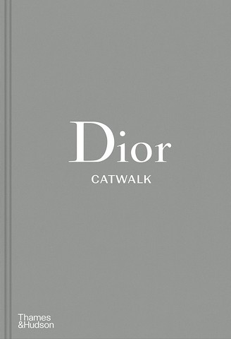 Dior Catwalk. The Complete Collections