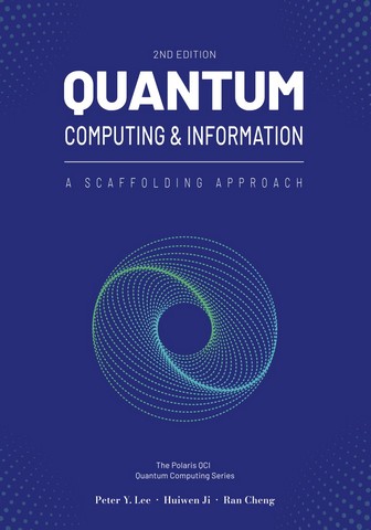 Quantum Computing and Information: A Scaffolding Approach (2e) (The Scaffolding Series) 2nd ed. Edition - фото 1