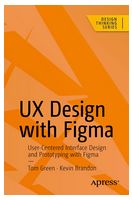 UX Design with Figma: User-Centered Interface Design and Prototyping with Figma (Design Thinking) First Edition - WEB дизайн