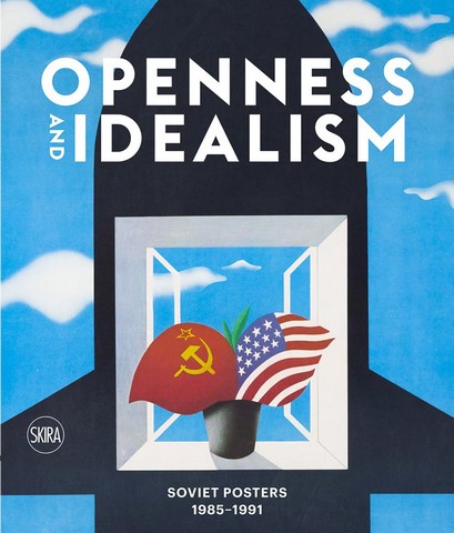 Openness and Idealism. Soviet Posters 1985-1991 - фото 1