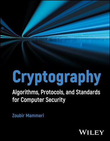 Cryptography: Algorithms, Protocols, and Standards...