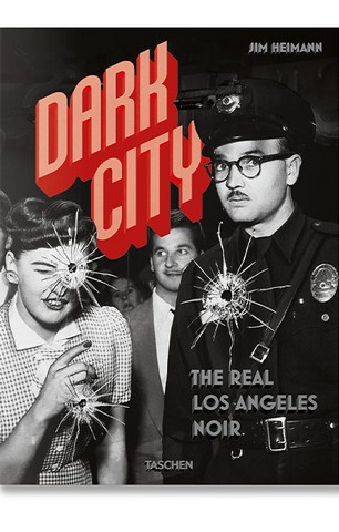 Dark City. The Real Los Angeles Noir