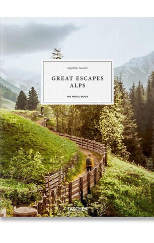 Great Escapes Alps. The Hotel Book - фото 1