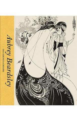 Aubrey Beardsley: Decadence and Desire