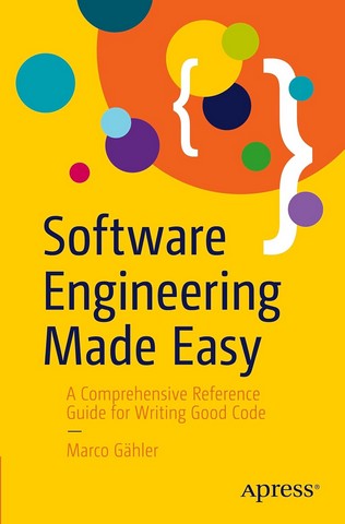 Software Engineering Made Easy: A Comprehensive Reference...