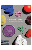 Chromatopia: An Illustrated History of Colour