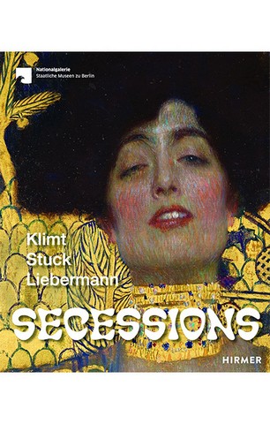 Secessions. Klimt, Stuck, Liebermann