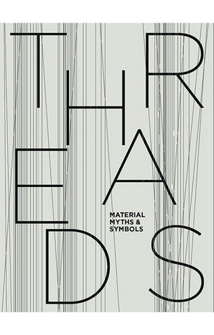 Threads: Material, Myths & Symbols
