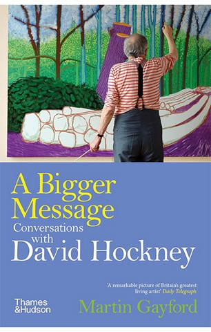 A Bigger Message: Conversations with David Hockney