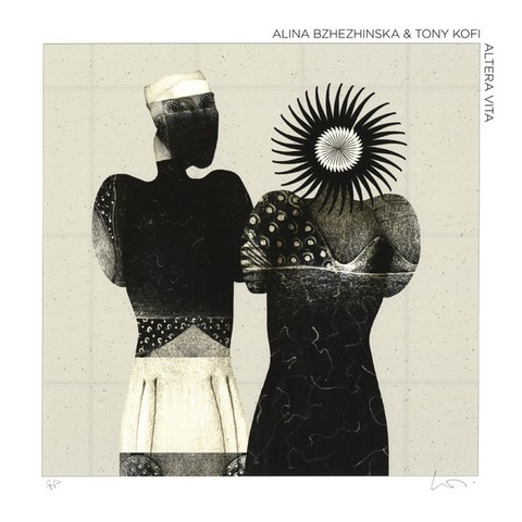 Alina Bzhezhinska & Tony Kofi – Altera Vita (LP, Album, Vinyl) - фото 1