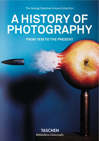 A History of Photography. From 1839 to the Present