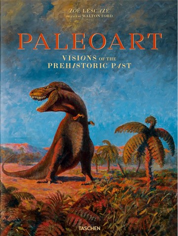 Paleoart. Visions of the Prehistoric Past