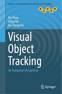 Visual Object Tracking: An Evaluation Perspective (Advances in Computer Vision and Pattern Recognition)