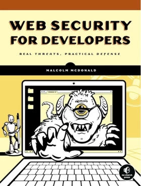 Web Security for Developers: Real Threats, Practical Defense